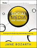 Social Media for Trainers: Techniques for Enhancing and Extending Learning