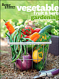 Better Homes & Gardens Vegetable Fruit & Herb Gardening