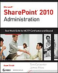 Microsoft SharePoint 2010 Administration Real World Skills for MCITP Certification & Beyond Exam 70 668