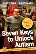 7 Keys to Unlock Autism Creating Miracles in the Classroom