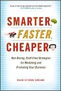 Smarter Faster Cheaper Non Boring Fluff Free Strategies for Marketing & Promoting Your Business