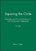 Squaring The Circle Geometry In Art & Architecture With Geometers Sketchpad V5 Set