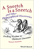 A Sneetch Is a Sneetch and Other Philosophical Discoveries: Finding Wisdom in Children's Literature