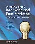 Evidence-Based Interventional Pain Medicine: According to Clinical Diagnoses