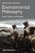 Environmental Philosophy From Theory to Practice