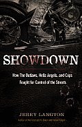 Showdown: How the Outlaws, Hells Angels and Cops Fought for Control of the Streets