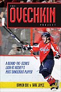 Ovechkin Project A Behind the Scenes Look at Hockeys Most Dangerous Player