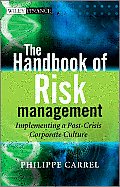 The Handbook of Risk Management: Implementing a Post-Crisis Corporate Culture