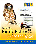 Family History for the Older & Wiser Find Your Roots with Online Tools