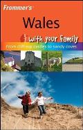 Frommers Wales with Your Family From Cliff Top Castles to Sandy Coves