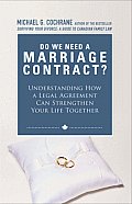 Do We Need a Marriage Contract: Understanding How a Legal Agreement Can Strengthen Your Life Together