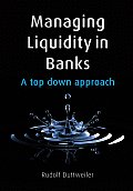 Managing Liquidity in Banks: A Top Down Approach