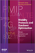 Mobility Protocols and Handover Optimization: Design, Evaluation and Application