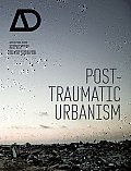 Post-Traumatic Urbanism