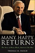 Many Happy Returns The Story of Henry Bloch Americas Tax Man