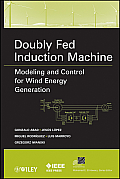 Doubly Fed Induction Machine Modeling & Control for Wind Energy Generation Applications