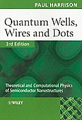 Quantum Wells Wires & Dots 3rd Edition Theoretical & Computational Physics of Semiconductor Nanostructures