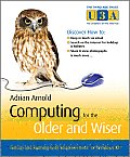 Computing for the Older & Wiser Get Up & Running on Your Home PC