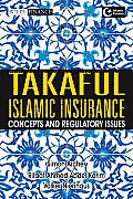 Takaful Islamic Insurance: Concepts and Regulatory Issues