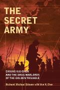 Secret Army Chiang Kai Shek & the Drug Warlords of the Golden Triangle