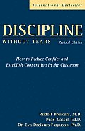 Discipline Without Tears How to Reduce Conflict & Establish Cooperation in the Classroom