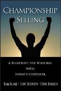 Championship Selling: A Blueprint for Winning with Today's Customer