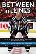 Between the Lines Not So Tall Tales from Ray Scampy Scapinellos Four Decades in the NHL