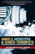 Angels, Mobsters & Narco-Terrorists: The Rising Menace of Global Criminal Empires