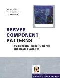 Server Component Patterns: Component Infrastructures Illustrated with Ejb