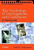 The Psychology of Interrogations and Confessions: A Handbook