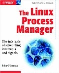 Linux Process Manager The Internals of Scheduling Interrupts & Signals