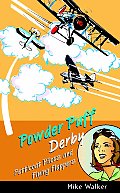 Powder Puff Derby: Petticoat Pilots and Flying Flappers