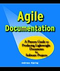 Agile Documentation A Pattern Guide to Producing Lightweight Documents for Software Projects