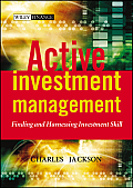 Active Investment Management: Finding and Harnessing Investment Skill