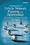 Fundamentals of Cellular Network Planning and Optimisation: 2g/2.5g/3g... Evolution to 4g