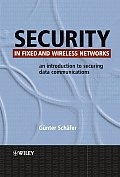 Security in Fixed & Wireless Networks An Introduction to Securing Data Communications