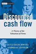 Discounted Cash Flow: A Theory of the Valuation of Firms