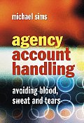 Agency Account Handling: Avoiding Blood, Sweat and Tears