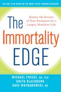Immortality Edge Realize the Secrets of Your Telomeres for a Longer Healthier Life