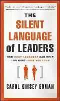 Silent Language of Leaders How Body Language Can Help Or Hurt How You Lead