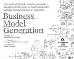 Business Model Generation A Handbook for Visionaries Game Changers & Challengers