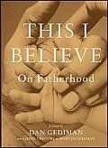 This I Believe: On Fatherhood