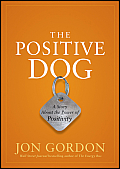 Positive Dog A Story About the Power of Positivity