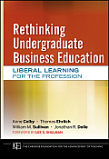 Rethinking Undergraduate Business Education Liberal Learning For The Profession