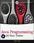Java Programming 24 Hour Trainer 1st Edition