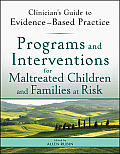 Programs & Interventions for Maltreated Children & Families at Risk Clinicians Guide to Evidence Based Practice