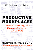Productive Workplaces Dignity Meaning & Community In The 21st Century
