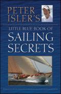 Peter Islers Little Blue Book of Sailing Secrets Tactics Tipsd Observations