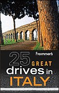 Frommers 25 Great Drives in Italy 2nd Edition