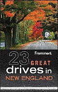 Frommer's 23 Great Drives in New England (Frommer's 23 Great Drives in New England)